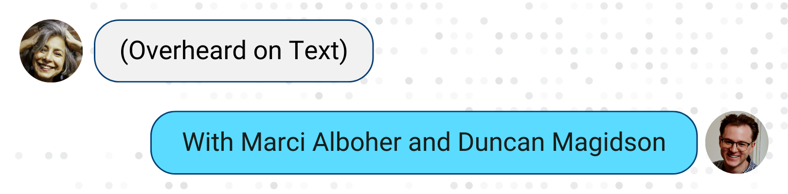 graphic stylized to look like text messages reading (overheard on text" with Marci Alboher and Duncan Magidson