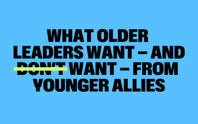 What Do Older Leaders Want from Younger Allies?