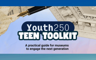 Youth250 Teen Toolkit: A practical guide for museums to engage the next generation