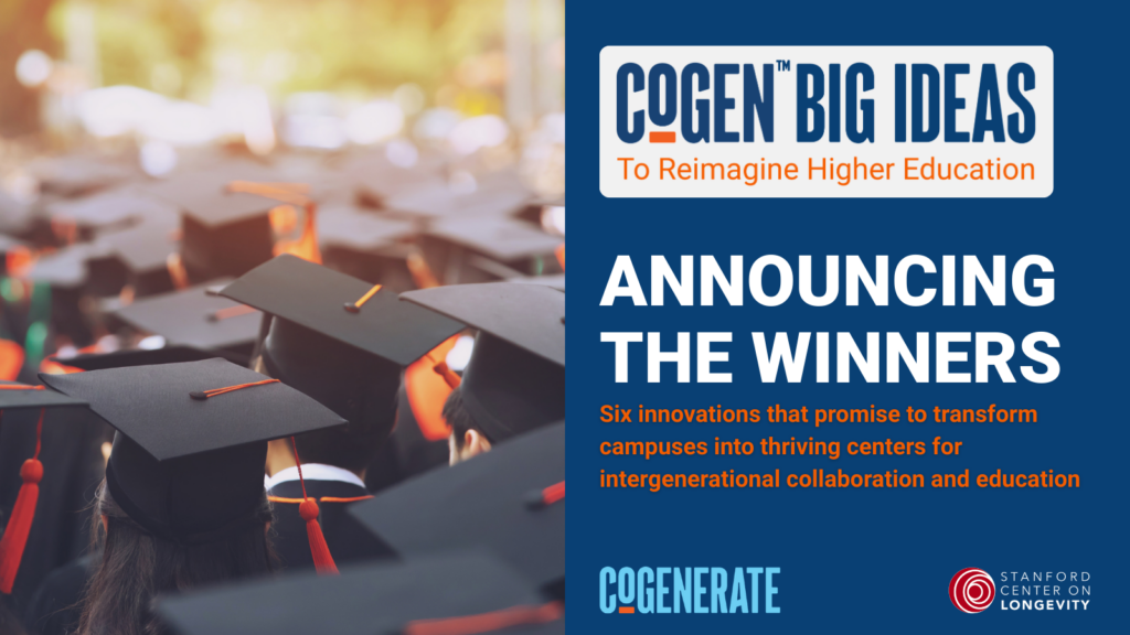 Graduation caps fill a college commencement crowd on the left, while a blue panel on the right reads: “CoGen Big Ideas to Reimagine Higher Education — Announcing the Winners.” Subtext: “Six innovations that promise to transform campuses into thriving centers for intergenerational collaboration and education.” Logos for CoGenerate and the Stanford Center on Longevity appear at the bottom.