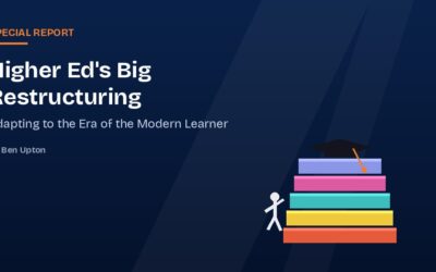 Higher Ed’s Big Restructuring: Adapting to the Era of the Modern Learner